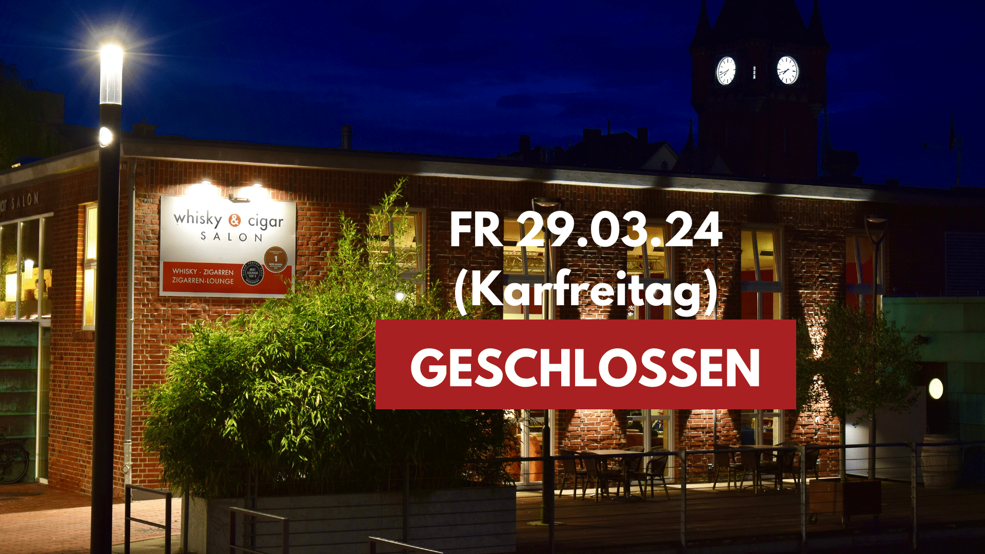 Karfreitag geschlossen.