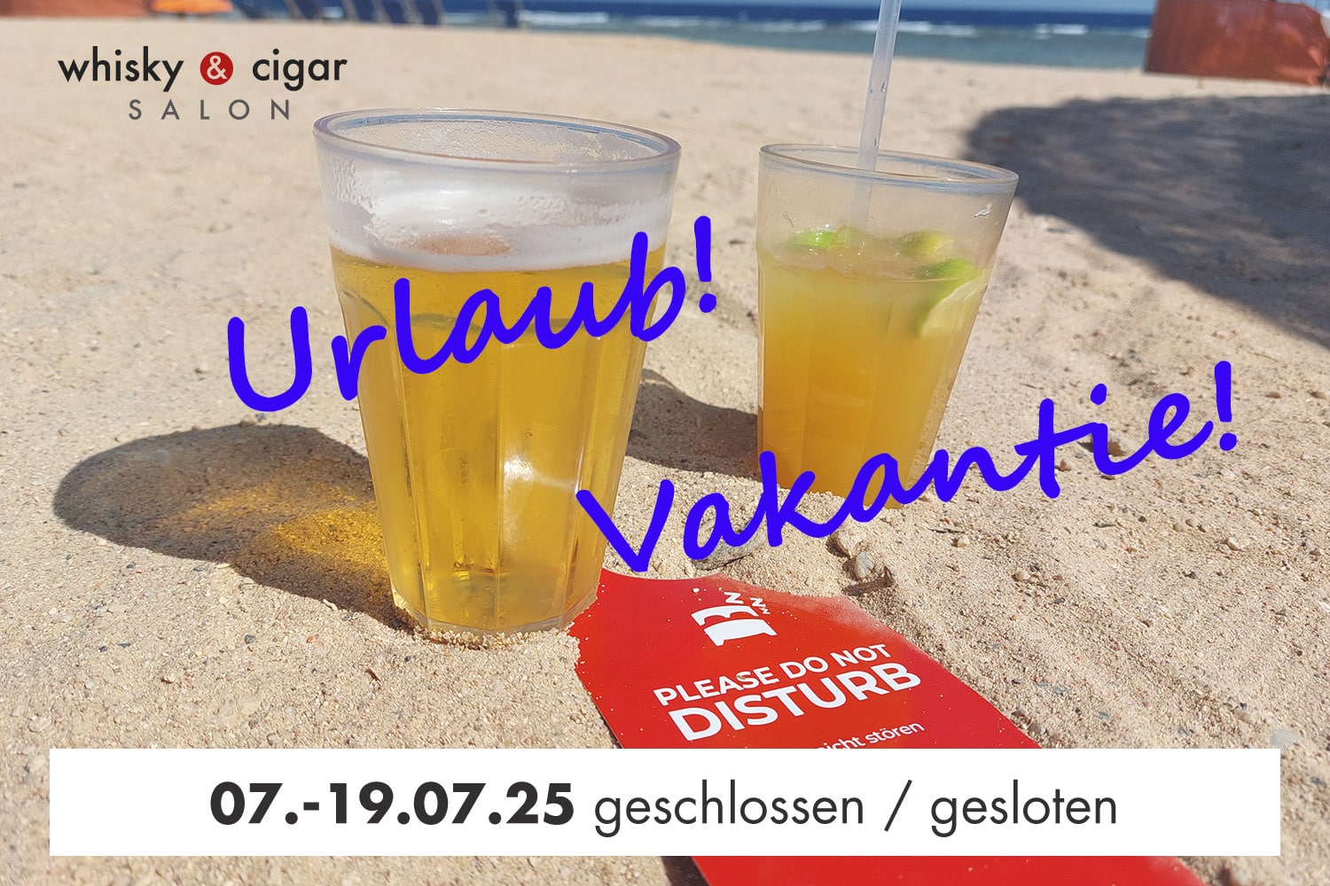 2 Getränkebecher am Sandstrand - wir machen Urlaub vom 7. bis 19.07.25