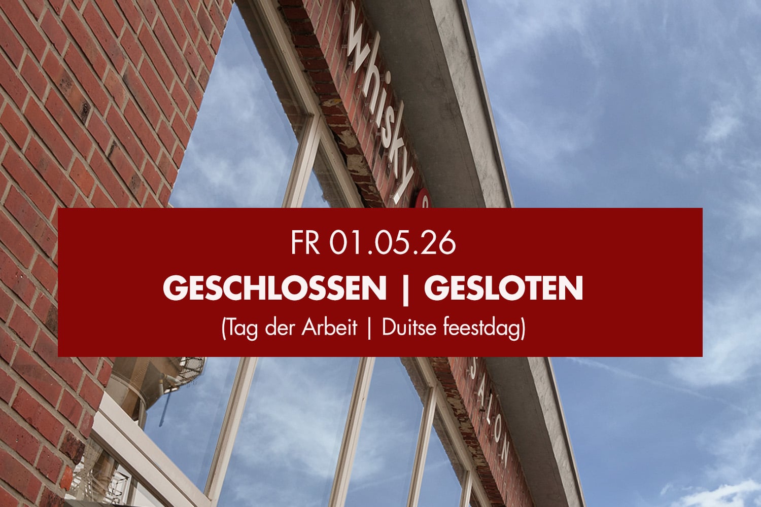 Am 01.05.26 ist der whisky & cigar salon geschlossen.